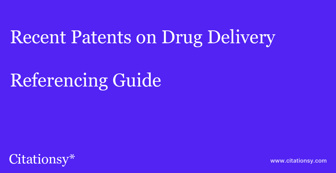 cite Recent Patents on Drug Delivery & Formulation  — Referencing Guide